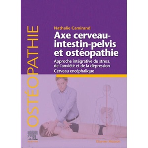 Axe cerveau-intestin-pelvis et ostéopathie | Nathalie Camirand (ISBN: 9782294764301)