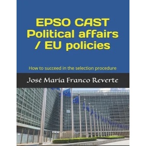 EPSO CAST Political affairs / EU policies | Jose Maria Franco Reverte (ISBN: 9781707812103)
