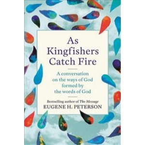 As Kingfishers Catch Fire | Eugene Peterson (ISBN: 9781473657212)