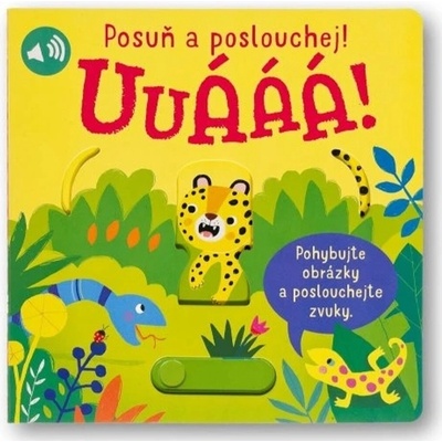 Uuááá! Posuň a poslouchej!
