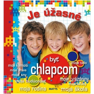 Je úžasné byť chlapcom