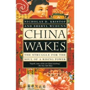 China Wakes: The Struggle for the Soul of a Rising Power | Nicholas D. Kristof, Sheryl WuDunn (ISBN: 9780679763932)
