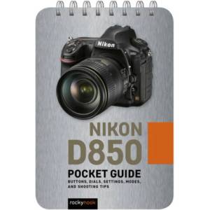 Nikon D850: Pocket Guide (ISBN: 9781681986142)