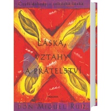 Láska, vztahy a přátelství - Don Miguel Ruiz