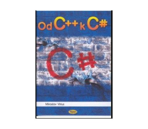 Od C++ k C sharp - Miroslav Virius