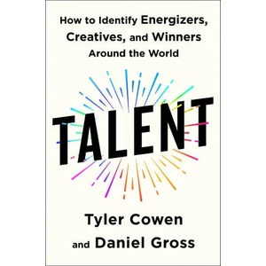 Talent: How to Identify Energizers, Creatives, and Winners Around the World | Daniel Gross (ISBN: 9781250275813)