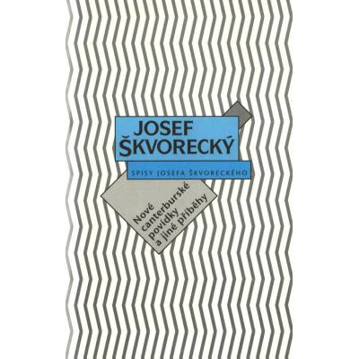 Nové canterburské povídky a jiné příběhy - Josef Škvorecký