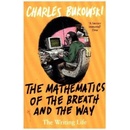 Mathematics of the Breath and the Way - The Writing Life Bukowski CharlesPaperback / softback