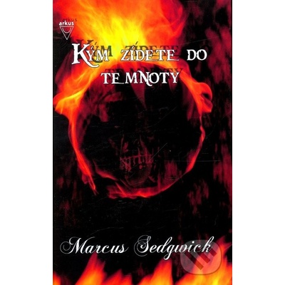 Kým zídete do temnoty - Marcus Sedgwick