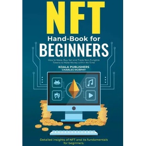 NFT Hand-Book for Beginners | Charles Murphy (ISBN: 9781956223989)