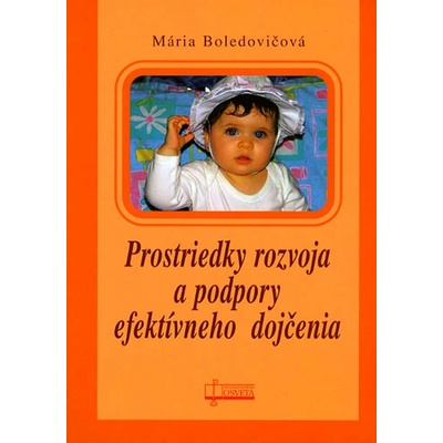 Prostriedky rozvoja a podpory efektívneho dojčenia - Mária Boledovičová