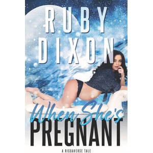 When She's Pregnant | Ruby Dixon (2022)