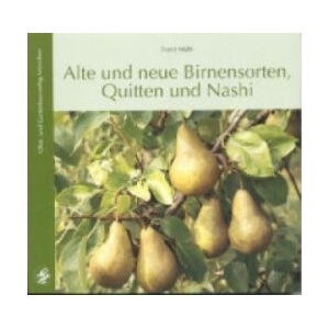 Alte und neue Birnensorten, Quitten und Nashi | Franz Mühl (ISBN: 9783875960969)