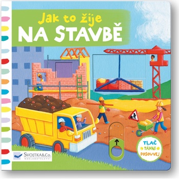 Jak to žije na stavbě