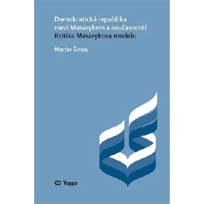 Demokratická republika mezi Masarykem a současností - Martin Šimsa