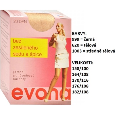 Evona Punčochové kalhoty ULRIKA bez zesíleného sedu a špice 1003 TĚLOVÁ