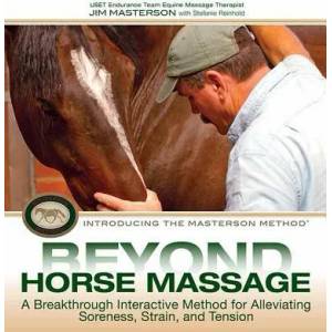 Beyond Horse Massage: A Breakthrough Interactive Method for Alleviating Soreness, Strain, and Tension (ISBN: 9781570764721)
