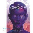 The Choice - Jakub Trpiš