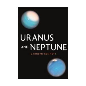 Uranus and Neptune | Kennett, Carolyn (ISBN: 9781789146417)