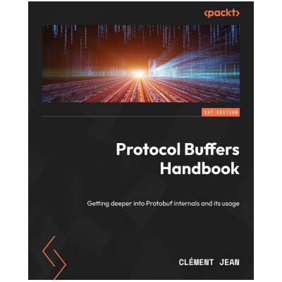 Protocol Buffers Handbook