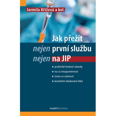 Jak přežít (nejen) první službu (nejen) na JIP
