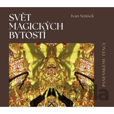 Svět magických bytostí - Ivan Smíšek