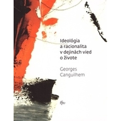 Ideológia a racionalita v dejinách vied o živote
