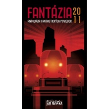 Fantázia 2011 Antológia fantastických poviedok - Kolektív autorov