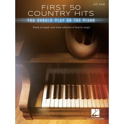 First 50 Country Hits You Should Play on Piano 50 country skladieb pre klavír