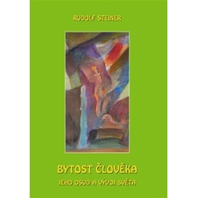 Bytost člověka, jeho osud a vývoj světa Rudolf Steiner