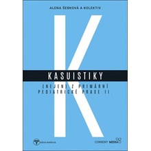 Kasuistiky nejen z primární pediatrické praxe 2 - kolektiv autorů, Alena Šebková