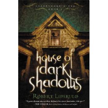 House of Dark Shadows | Robert Liparulo