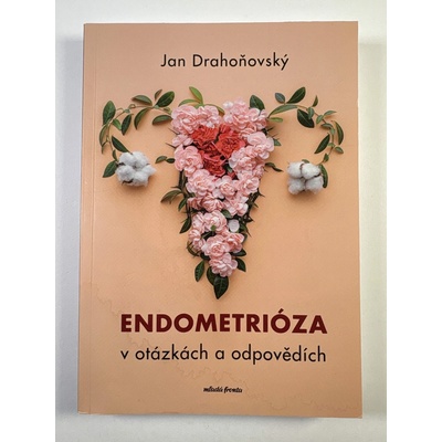 Endometrióza v otázkách a odpovědích - Jan Drahoňovský
