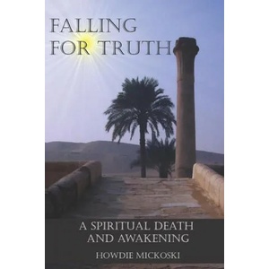 Falling For Truth | Howdie Mickoski (ISBN: 9780986445743)