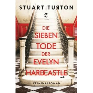 Die sieben Tode der Evelyn Hardcastle | Stuart Turton, Dorothee Merkel (ISBN: 9783608504217)
