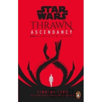 Star Wars: Thrawn Ascendancy :Book 2: Greater Good - Zahn Timothy