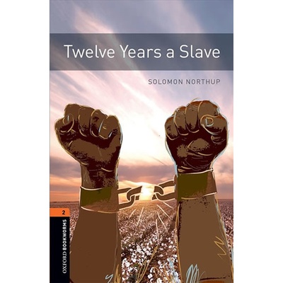 Oxford Bookworms Library New Edition 2 Twelve Years a Slave