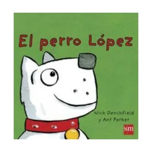 El perro López | NICK DENCHFIELD (ISBN: 9788467576016)