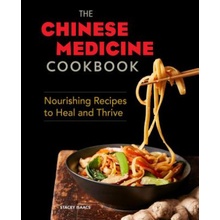 The Chinese Medicine Cookbook: Nourishing Recipes to Heal and Thrive Isaacs StaceyPaperback