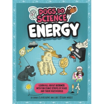 Dogs Do Science: Energy - Anna Claybourneová