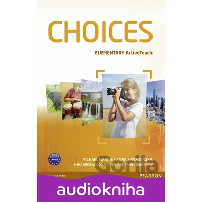 Choices Elementary Active Teach - Anna Sikorzyňska, Michael Harris