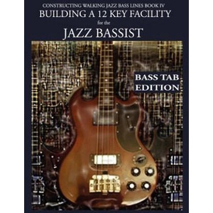 Constructing Walking Jazz Bass Lines Book IV - Building a 12 Key Facility for the Jazz Bassist | Steven Mooney (ISBN: 9781937187231)