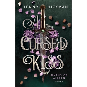 A Cursed Kiss | Jenny Hickman (ISBN: 9781962278027)
