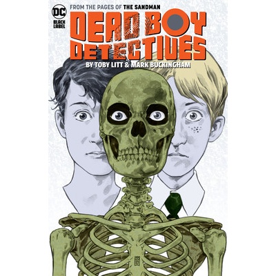Dead Boy Detectives by Toby Litt & Mark Buckingham - Toby Litt