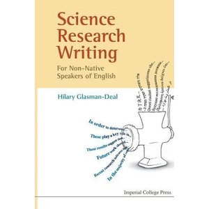 Science Research Writing For Non-native Speakers Of English | Hilary Glasman-Deal (ISBN: 9781848163102)