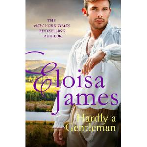 Hardly A Gentleman | Eloisa James (ISBN: 9780349442808)