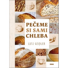 Pečeme si sami chleba - Geisler Lutz