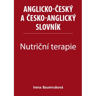 Nutriční terapie - Anglicko-český a česko-anglický slovník - Baumruková Irena