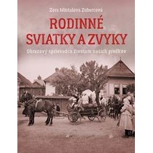 Rodinné sviatky a zvyky - Zora Mintalová Zubercová