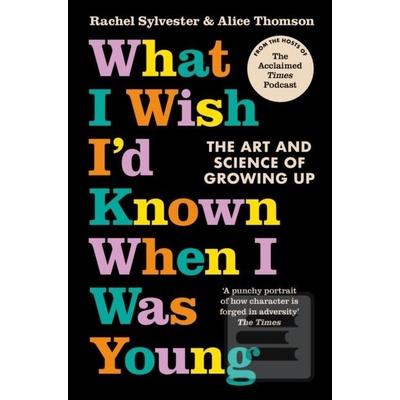 What I Wish I'd Known When I Was…